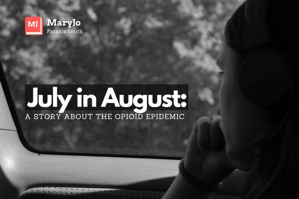 July In August: A Story About the Opioid Epidemic